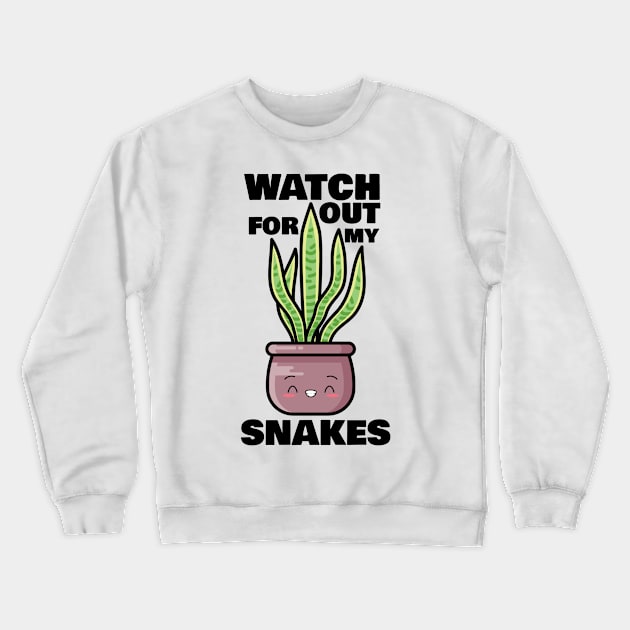 Watch Out for My Snakes Crewneck Sweatshirt by 1pic1treat